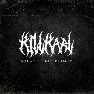 Imagen de 'NOT MY FUCKIN' PROBLEM'