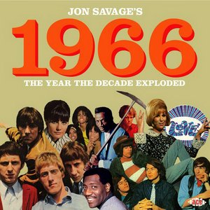 'Jon Savage's 1966: The Year the Decade Exploded' için resim