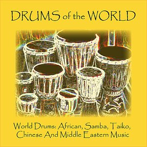 'World Drums: African, Samba, Taiko, Chinese and Middle Eastern Music'の画像