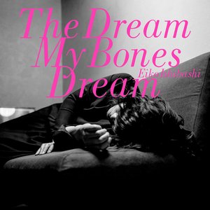 “The Dream My Bones Dream”的封面