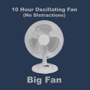 Image for '10 Hour Oscillating Fan (No Distractions)'