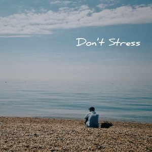 Изображение для 'Don't Stress'