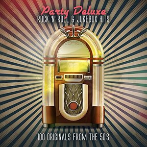 Bild för 'Party Deluxe: Rock 'n' Roll & Jukebox Hits: 100 Originals from the 50's'