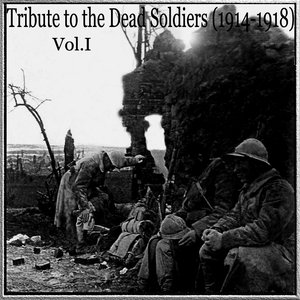 Image pour 'Tribute to the Dead Soldiers (1914-1918) Vol. I'