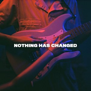 Image for 'Nothing Has Changed'