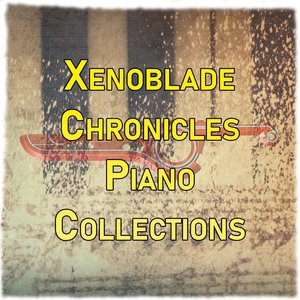 Image for 'Xenoblade Chronicles Piano Collections'