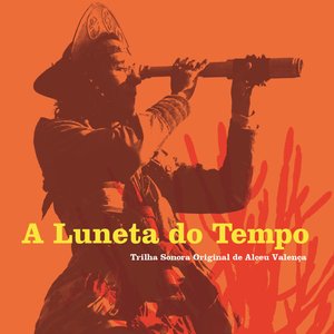 Image for 'A Luneta do Tempo - Trilha Sonora Original de Alceu Valença'