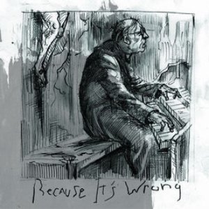 'Because It's Wrong'の画像