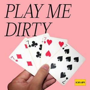 Image for 'Play Me Dirty'