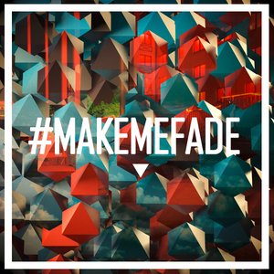 Image for 'Make Me Fade'