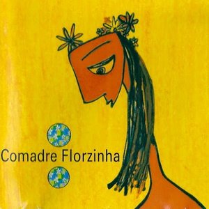 Image for 'Comadre Florzinha'