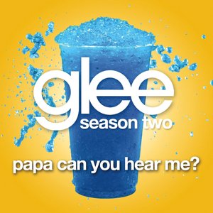 “Papa Can You Hear Me? (Glee Cast Version) - Single”的封面