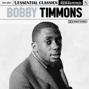 Image for 'Essential Classics, Vol. 67: Bobby Timmons'