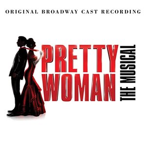 Изображение для 'Pretty Woman: The Musical (Original Broadway Cast Recording)'