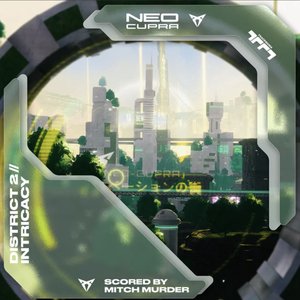 Изображение для 'Trackmania NEO-CUPRA: District 2 // Intricacy (Original Game Soundtrack)'
