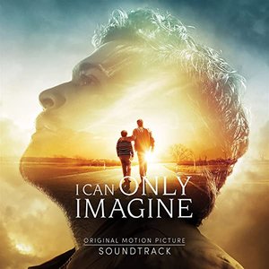 Изображение для 'I Can Only Imagine (Original Movie Soundtrack)'