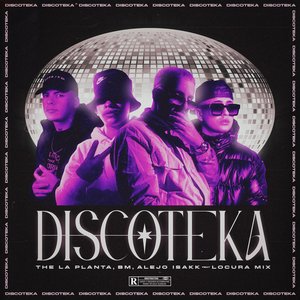 Image for 'DISCOTEKA (feat. Locura Mix)'
