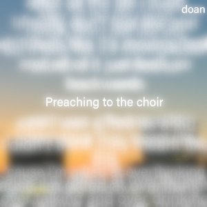 Imagem de 'Preaching to the choir'