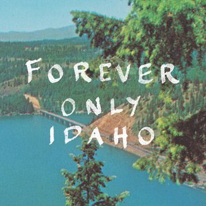 Image for 'Forever Only Idaho'