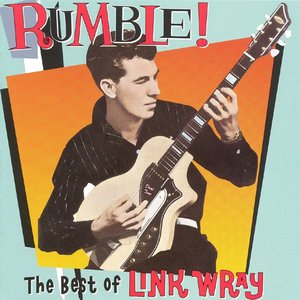 Image for 'Rumble! : The Best Of Link Wray'