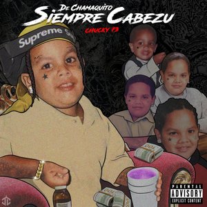 Image for 'De Chamaquito Siempre Cabezu'