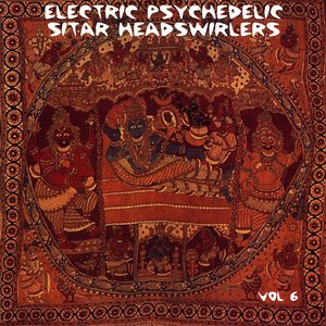 Image pour 'Electric Psychedelic Sitar Headswirlers Vol.6'