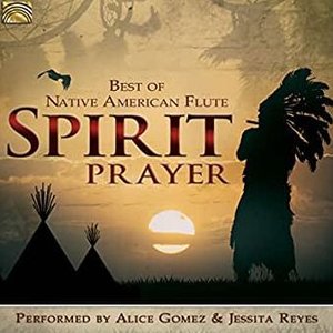 Image for 'Spirit Prayer: Best of Native American Flute'
