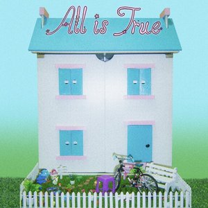 Image for 'All is True'