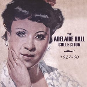 Image for 'The Adelaide Hall Collection 1927-60'