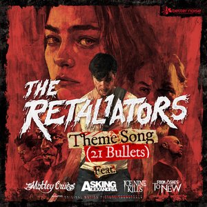 'The Retaliators Theme Song (21 Bullets) [feat. Motley Crue, Asking Alexandria, Ice Nine Kills, From Ashes To New]' için resim