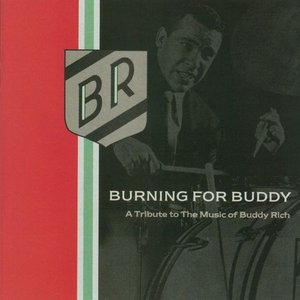 Image for 'Burning For Buddy - A Tribute To The Music Of Buddy Rich'