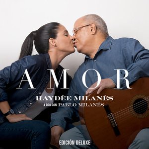 Image for 'AMOR Haydée Milanés a dúo con Pablo Milanés (EDICIÓN DELUXE)'