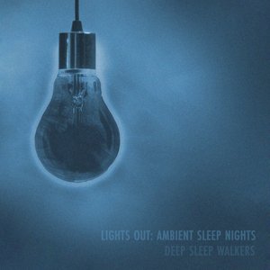 Изображение для 'Lights Out: Ambient Sleep Nights'