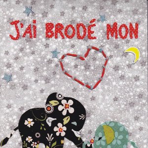 Image for 'J'ai brodé mon cœur'