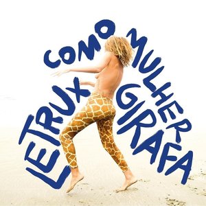 Image for 'letrux como mulher girafa'