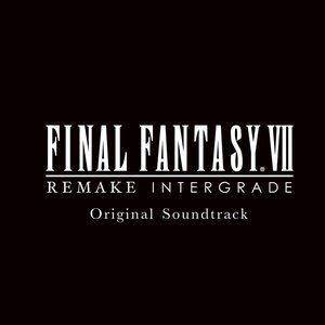 'FINAL FANTASY VII REMAKE INTERGRADE Original Soundtrack' için resim