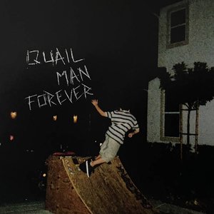 Image for 'QUAIL MAN FOREVER'