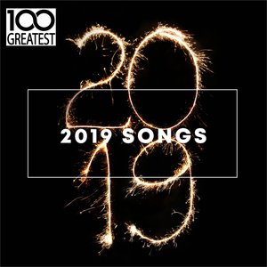 Image for '100 Greatest 2019 Songs (Best Songs of the Year)'