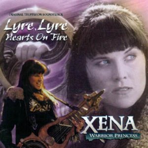 Image for 'Xena: Warrior Princess: Lyre, Lyre Hearts On Fire (Original Television Soundtrack)'