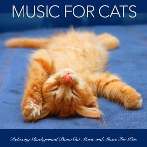 “Music For Cats: Relaxing Background Piano Cat Music and Music For Pets”的封面