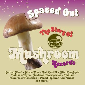 Image for 'Spaced Out: The Story of Mushroom Records'