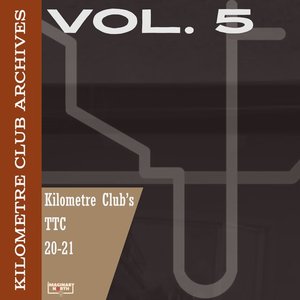 “Archives Vol. 5: Kilometre Club's TTC”的封面