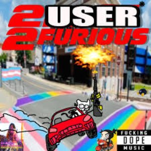 Изображение для '2 USER 2 FURIOUS'