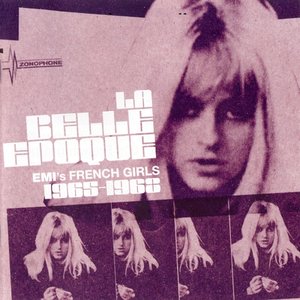 Imagen de 'La Belle Epoque - EMI's French Girls 1965-68'
