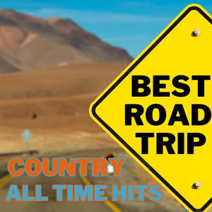 Image for 'BEST ROAD TRIP COUNTRY ALL TIME HITS'