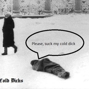 Image for 'please, suck my cold dick'