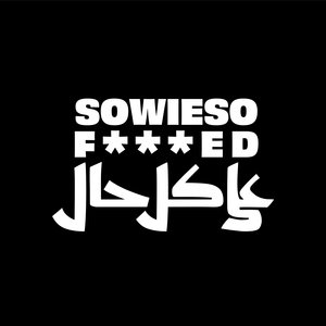 Image for 'Sowieso F***ed'