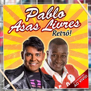 Image for 'Asas Livres & Pablo: Retrô (Ao Vivo)'