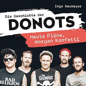 Zdjęcia dla 'Die Geschichte der DONOTS - Heute Pläne, morgen Konfetti'