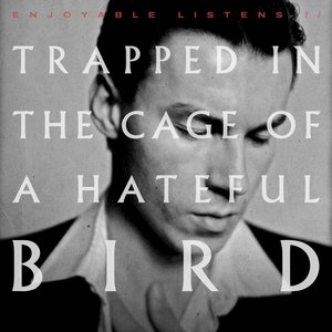 Image for 'Trapped In the Cage of a Hateful Bird'